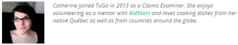 Catherine joined TuGo in 2013 as a Claims Examiner. She enjoys volunteering as a mentor with KidStart.